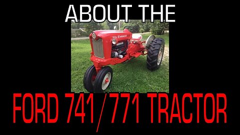 Ford 741/771 Tractor (1958 - 1962) - Information