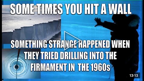 SKY ICE: WHAT HAPPENED WHEN THEY DRILLED INTO AN ICE WALL NEAR THE FIRMAMENT IN THE 60S?