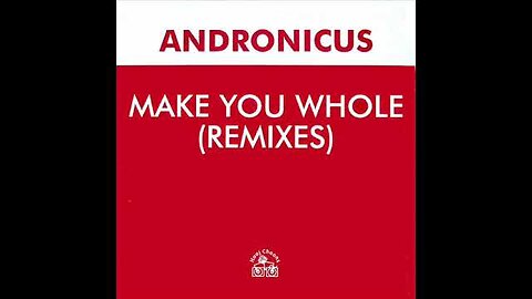 ANDRONICUS - MAKE YOU WHOLE (LISA MARIE EXPERIENCE MIX)