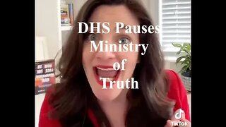 DHS Pauses Ministry of Truth