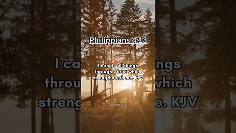 Share the Good News. Bible Verse of the Day. Philippians 4:13 KJV