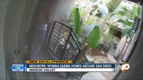 Neighbors: woman casing homes around San Diego