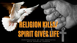 Religion Kills/Spirit Gives Life | Perspectives of the Prophetic | House Of Destiny Network