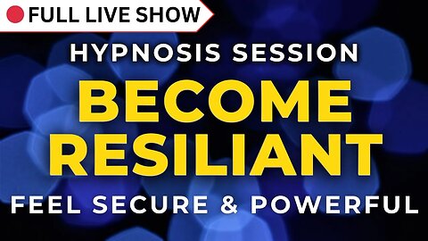 🔴 Live Stream: Hypnosis Session Become Resilient - Feel Safe and Powerful