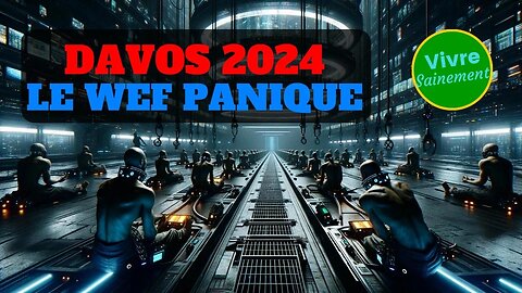 Davos 2024 - Le WEF panique