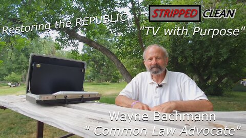 Restoring the Republic/ Common Law Advocate: Wayne Bachman