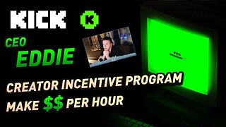 New Kick Creator Incentive Program (Make $ Per Hour)