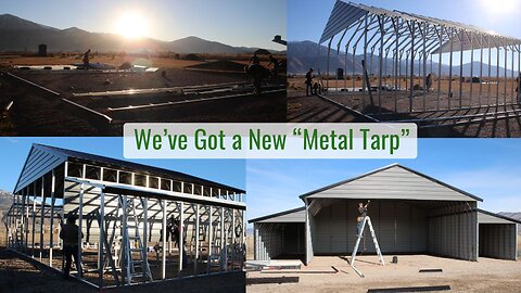 We Got a New "Metal Tarp" Replacing Lots of Smaller Tarps w/ More Permanent Storage on the Homestead