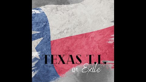 Texas TL in Exile Ep 1