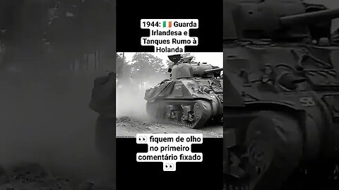 1944: 🇮🇪 Guarda Irlandesa e Tanques Rumo à Holanda #war #guerra #ww2