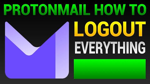 How To Log Out of ProtonMail - Log Out All Devices