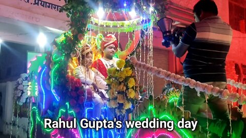 #Rahul Gupta's wedding day#wedding celebration