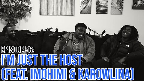 Hate It Or Love It Podcast - Episode 56: I'm Just The Host (Feat. IM0HIMI & Karowlina)