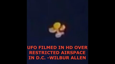 UFO's & Wormholes Over Restricted Air Space in D.C. High Definition & Infrared - WIlbur Allen
