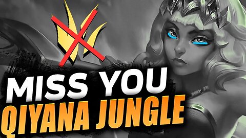 BACK WHEN QIYANA JG WAS PLAYABLE (RIP)