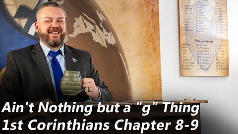 Ain't Nothing but a "g" Thing | 1st Corinthians - Chapters 8-9 (Pastor Jones) Sunday-PM