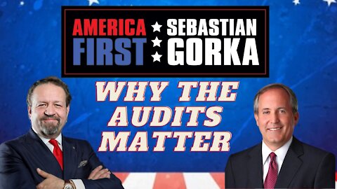 Why the audits matter. AG Ken Paxton with Sebastian Gorka on AMERICA First