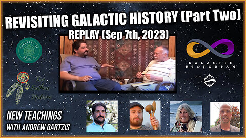 REPLAY/Revisiting Galactic History Part Two with Andrew Bartzis (Sep 7th, 2023)