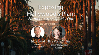 Exposing Hollywood’s Plan: Former Actress Speaks Out | Eric Hovind & Tina Griffin | Creation Today Show #204