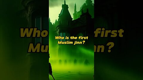 who is the first muslim jinn #shortsfeed #islamicvideo #religion #youtubeshorts