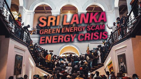Sri Lanka Adopted The Green Energy Scam And Is Now In An Energy Crisis