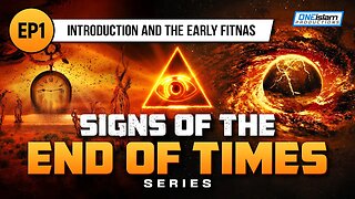 Ep 1 | Introduction And The Early Fitnas | Signs Of The End Of Times Series