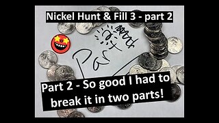 Part 2 - A hunt so good I had to break it in two parts! - Nickel Hunt & Fill 3