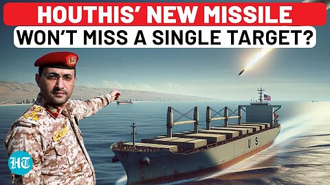 Houthis Unveil New Long-Range Ballistic Missile; Claims ‘Accurate & Direct’ Hit On Israeli Ship