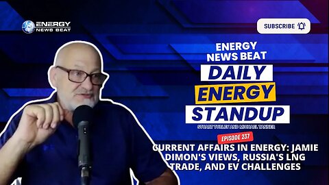 ENB Standup #237 - Current Affairs in Energy: Jamie Dimon's Views, Russia's LNG...