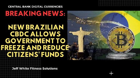 BREAKING BEWS: Brazilian CBDC Could Allow Government to Freeze Funds