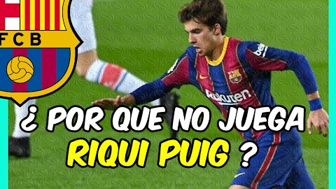 Las 6 CLAVES por las que RIQUI PUIG no entra en los planes de KOEMAN actualmente