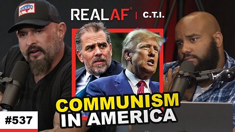 How The Persecution Of Donald Trump and Disregarding Hunter Biden Is Tied To Communism - Ep 537 CTI