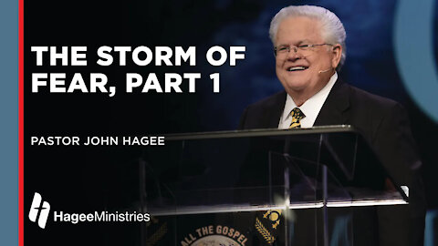 John Hagee: "The Storm of Fear, Part 1"