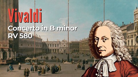 Antonio Vivaldi: Concerto for 4 violins in B minor [RV 580]