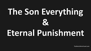 John 3:30-36 - The Son Everything, Eternal Punishment