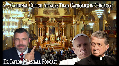 Cardinal Cupich Attacks Trad Catholics in Chicago