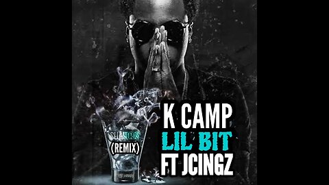 K Camp Ft JCingz - Lil Bit (Remix)