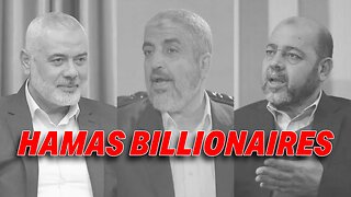 THE TRUTH BEHIND HAMAS: HOW THEIR HEAD TERRORISTS BECAME BILLIONAIRES