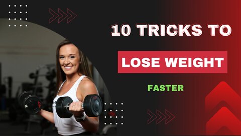 10 TRICKS TO LOSE WEIGHT