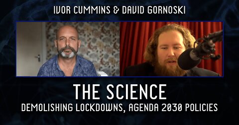 The Science: Ivor Cummins Demolishes Lockdowns, Agenda 2030 Policies