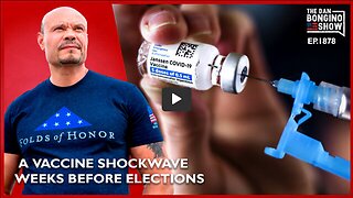 🔴 A Vaccine Shockwave Weeks Before Elections (Ep 1878) - The Dan Bongino Show