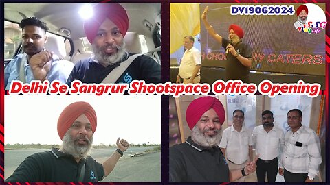 Delhi Se Sangrur Shootspace Office Opening DV19062024 @SSGVLogLife