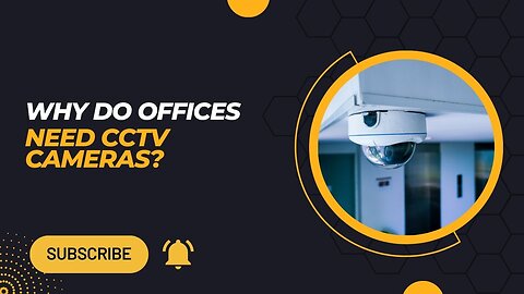 Why Do Offices Need CCTV Cameras?
