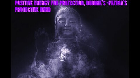 Positive Energy for Protection | Buddha's/ Fatima's Protective Hand | Meditation for Protection