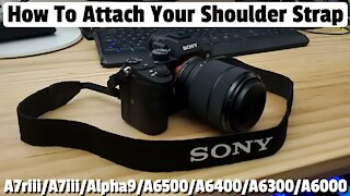 HOW TO ATTACH SHOULDER STRAP | SONY A7iii | SONY A7riii -QUICK & EASY!