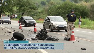 Luto: Jovens que Morreram em Acidente na BR-116 são Velados em Gov. Valadares.