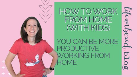 How to Work from Home (with kids)