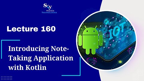 160. Introducing Note-Taking Application with Kotlin | Skyhighes | Android Development