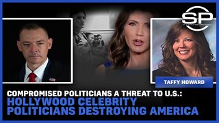 Compromised Politicians A Threat To U.S.: Hollywood Celebrity Politicians Destroying America