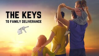 The Keys to Family Deliverance